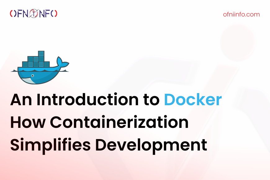 An Introduction to Docker: How Containerization Simplifies Development